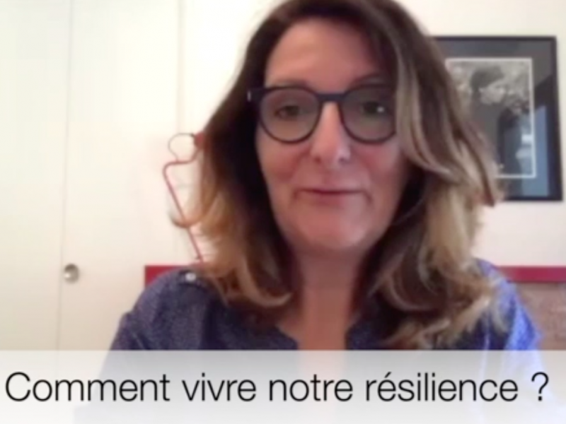 Capsule vidéo 5 : comment vivre notre résilience