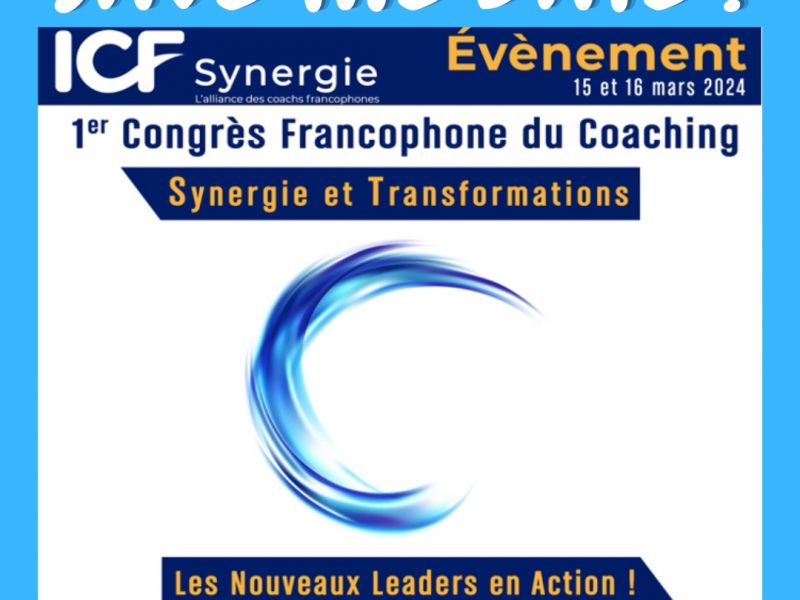 🚀 Événement exceptionnel en Mars 2024 : le 1er congrès Francophone du Coaching !